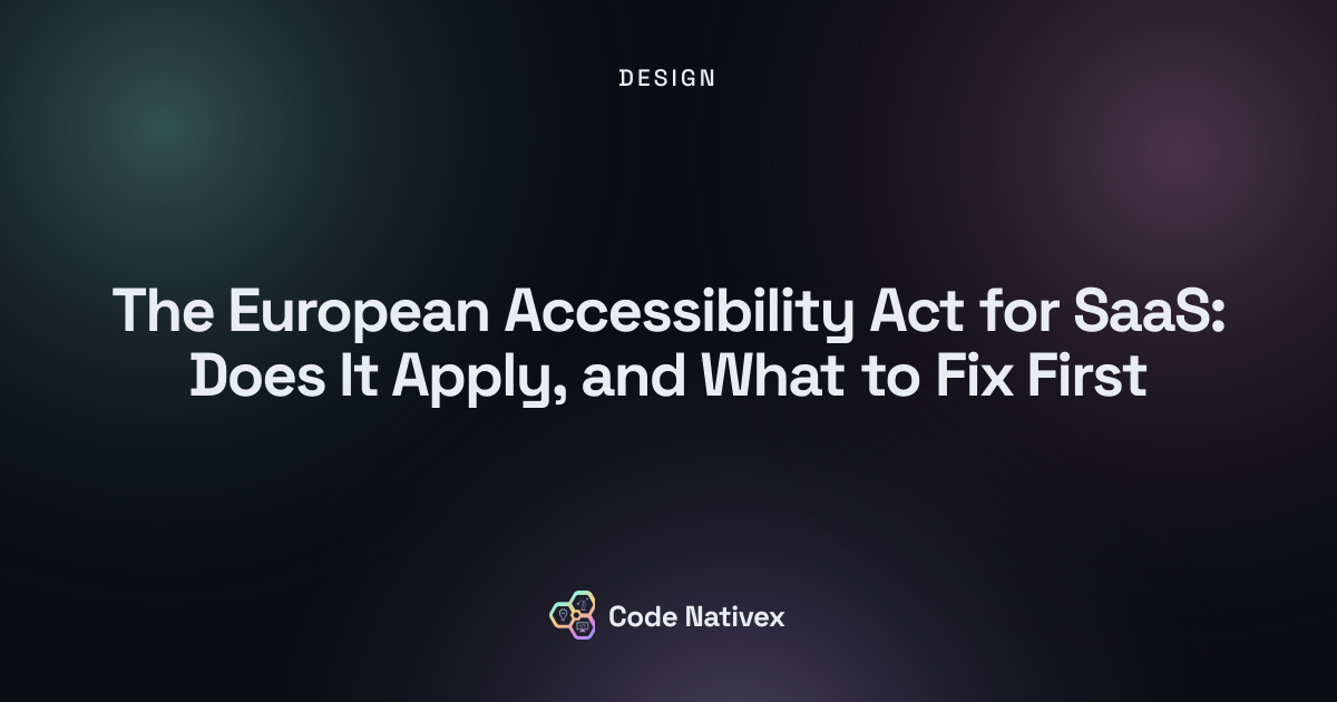 The European Accessibility Act for SaaS: Does It Apply, and What to Fix First