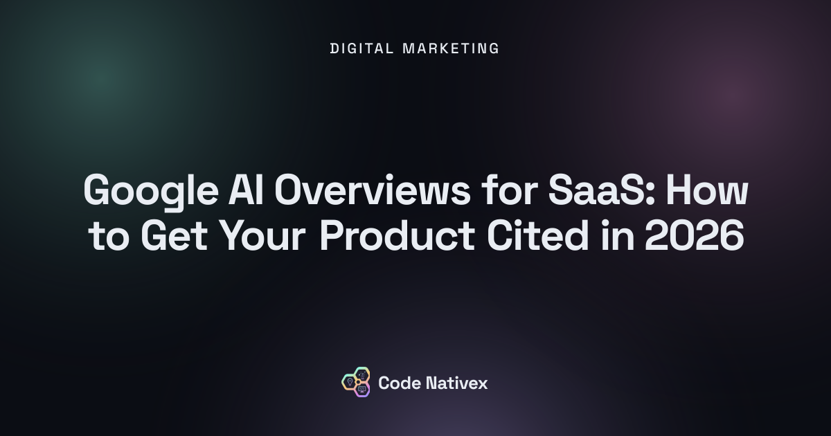 Google AI Overviews for SaaS: How to Get Your Product Cited in 2026