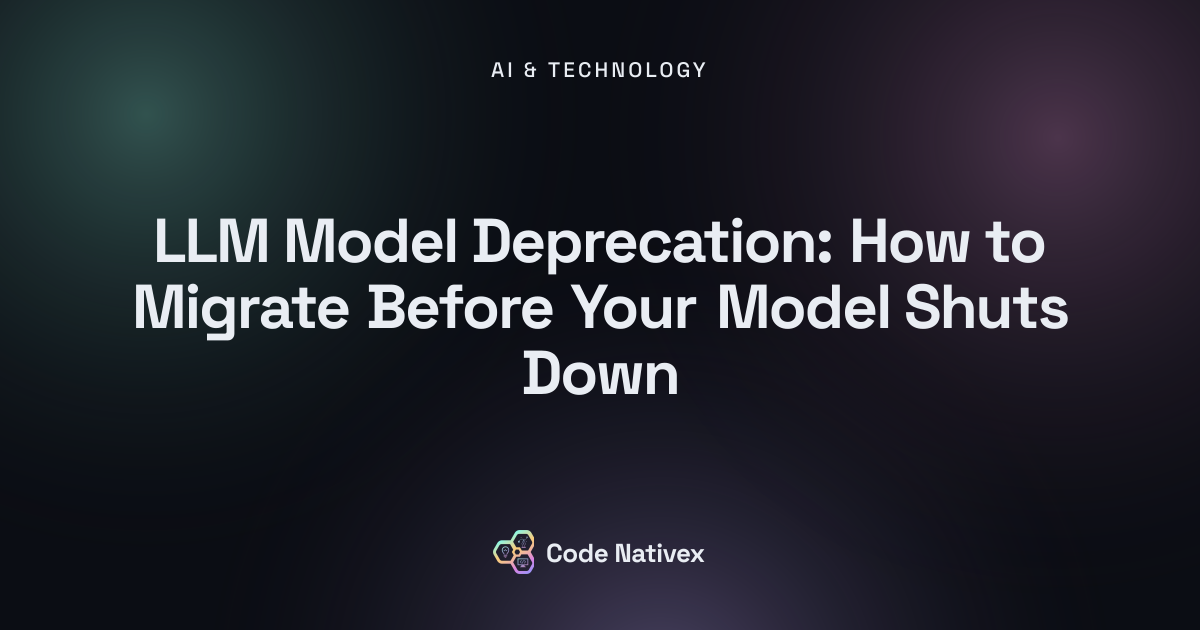 LLM Model Deprecation: How to Migrate Before Your Model Shuts Down